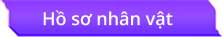 Hồ sơ nhân vật